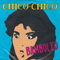 CHICO CHICO / BAMBOLEO / 7" /