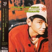 フィッシュマンズ FISHMANS / GO GO ROUND THIS WORLD! / 12" /