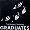 THE GRADUATES / THE SINGING SWINGING GRADUATES / LP / 3 GRADUATES