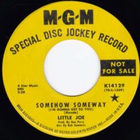 LITTLE JOE / SOMEHOW SOMEWAY (I’M GONNA GET YOU) / DAYS 'TIL MORNING / 7" /
