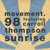 MOVEMENT 98 FEATURING CARROLL THOMPSON / SUNRISE / 7" /