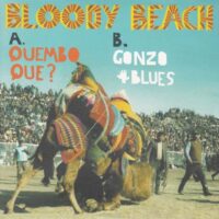 BLOODY BEACH / QUEMBO QUE? / GONZO BLUES / 7" /