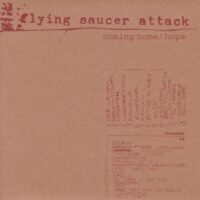 FLYING SAUCER ATTACK / COMING HOME / HOPE / 7" /