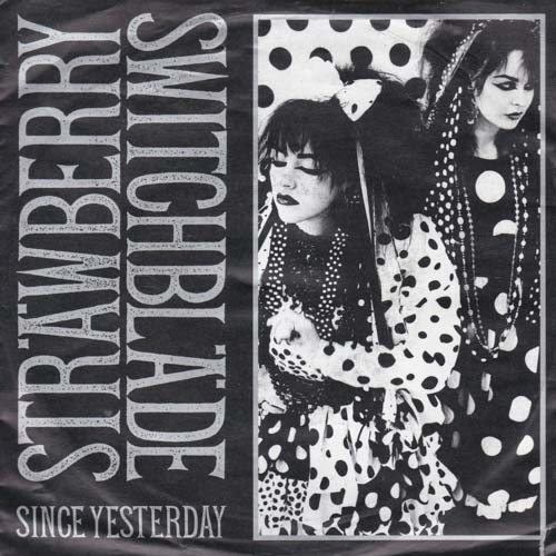 STRAWBERRY SWITCHBLADE SINCE YESTERDAY