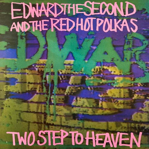 EDWARD THE SECOND AND THE RED HOT POLKAS
