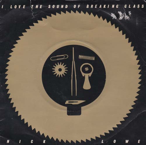 NICK LOWE I LOVE THE SOUND OF BREAKING GLASS 7