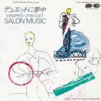 サロン・ミュージック SALON MUSIC / デュエットに夢中 WRAPPED UP IN DUET / マッスル・ドーター MUSCLE DAUGHTER / 7" /