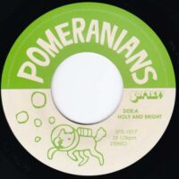 ポメラニアンズ POMERANIANS / HOLY AND BRIGHT / SWINGIN' EAZY / 7" /