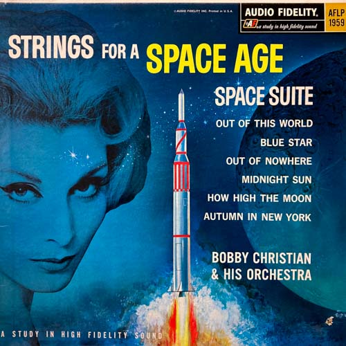 BOBBY CHRISTIAN HIS ORCHESTRA STRINGS FOR A SPACE AGE
