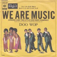 ARNOLD AND THE LITTLE DOO WOP COMPANY / WE ARE MUSIC - DOO WOP / 7" /