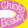 CHIEKO BEAUTY SHA LA LA