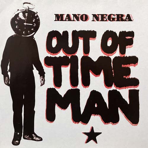 MANO NEGRA OUT OF TIME MAN