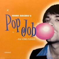 MARK BACINO / MARK BACINO'S POP JOB...THE LONG PLAYER! / LP /