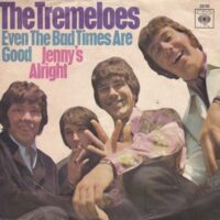 THE TREMELOES / EVEN THE BAD TIMES ARE GOOD / JENNY'S ALRIGHT / 7" /