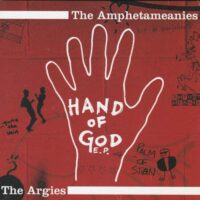THE AMPHETAMEANIES / THE ARGIES / HAND OF GOD E. P. / 7" /