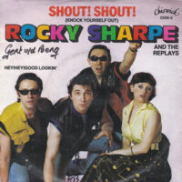 ROCKY SHARPE AND THE REPLAYS / SHOUT! SHOUT! (KNOCK YOURSELF OUT) / 7" /
