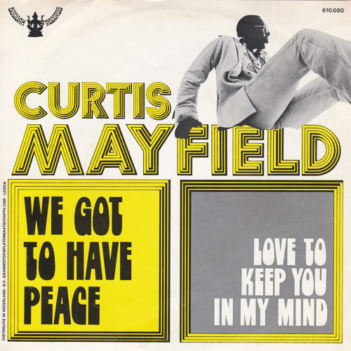CURTIS MAYFIELD WE GOT TO HAVE PEACE 2