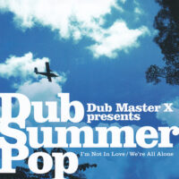 DUB MASTER X / I'M NOT IN LOVE / WE'RE ALL ALONE / 7" /