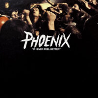 PHOENIX / IF I EVER FEEL BETTER / 12" /