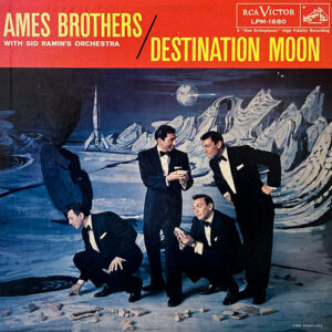 AMES BROTHERS DESTINATION MOON