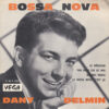 DANY DELMIN / BOSSA NOVA / 7" / 2 DANY DELMIN
