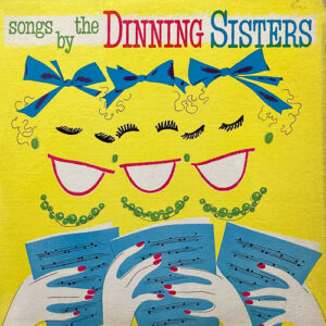 SONGS BY THE DINNING SISTERS