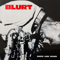 BLURT / WHITE LINE FEVER / 12" /