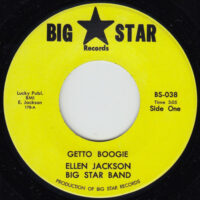 ELLEN JACKSON BIG STAR BAND / KING CAIN SILVERTONE BAND / GETTO BOOGIE / DON'T GIVE A DAMN / 7" /