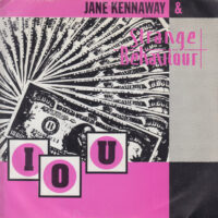 JANE KENNAWAY & STRANGE BEHAVIOUR / IOU / 7" /