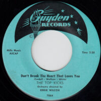 THE TOP KICKS / DON'T BREAK THE HEART THAT LOVES YOU / HUH? (BOOLYA BOTTEN BOOTEN BABY) / 7" /