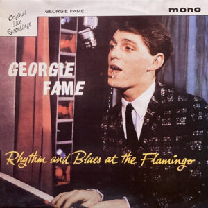 GEORGIE FAME THE BLUE FLAMES RHYTHM AND BLUES AT THE FLAMINGO