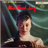 TEAL JOY / TED STEELE PRESENTS MISS TEAL JOY / LP /