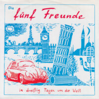 DIE FÜNF FREUNDE / IN DREISSIG TAGEN UM DIE WELT / 7" /