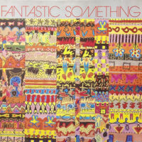 FANTASTIC SOMETHING / FANTASTIC SOMETHING / LP /