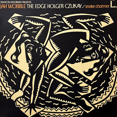 JAH WOBBLE THE EDGE HOLGER CZUKAY SNAKE CHARMER LP .jpg