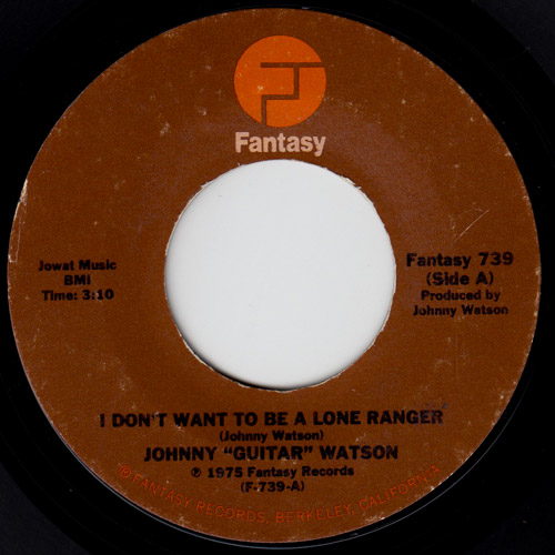 JOHNNY GUITAR WATSON I DONT WANT TO BE A LONE RANGER