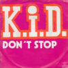 K.I.D. / DON'T STOP / DO IT AGAIN / 7" /