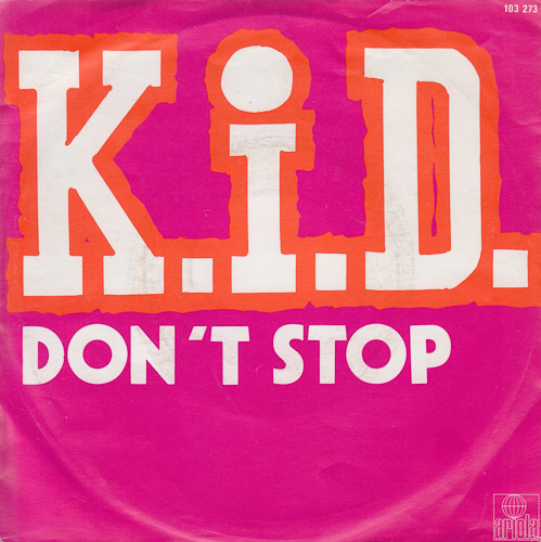 K.I.D. DONT STOP DO IT AGAIN