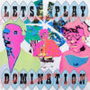WORLD DOMINATION ENTERPRISES / LET'S PLAY DOMINATION / LP /