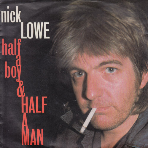 NICK LOWE HALF A BOY AND HALF A MAN AWESOME