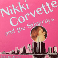 NIKKI CORVETTE AND THE STINGRAYS / BACK TO DETROIT / LP /