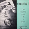 RESERVE / TWO HEARTS BEAT IN A HOLE / 12" / 3 RESERVE