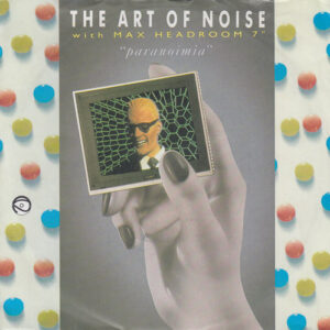 THE ART OF NOISE WITH MAX HEADROOM PARANOIMIA