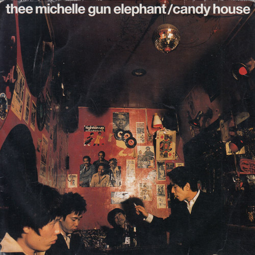 thee michelle gun elephant CANDY HOUSE AUTOMATIC TRANSISTOR VERSION