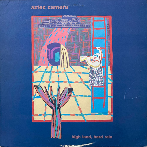 AZTEC CAMERA HIGH LAND HARD RAIN