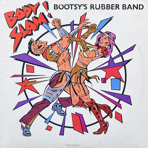 BOOTSYS RUBBER BAND BODY SLAM ID RATHER BE WITH YOU