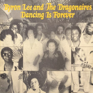 BYRON LEE AND THE DRAGONAIRES DANCING IS FOREVER