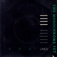 THE MONOCHROME SET / 405 LINES / GOODBYE JOE / 7" /