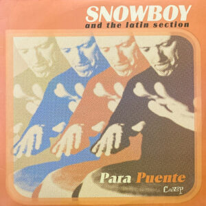 SNOWBOY AND THE LATIN SERCTION PARA PUENTE