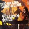 THE LATIN SOULS / BOO-GA-LOO & SHING-A-LING / LP /
